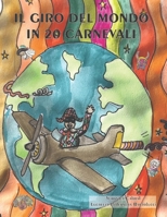 Il Giro del Mondo in 20 Carnevali: Scopri i carnevali più affascinanti di ogni continente! (Italian Edition) B0CTPM7TBZ Book Cover