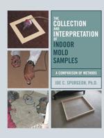 The Collection and Interpretation of Indoor Mold Samples: A Comparison of Methods 1483430022 Book Cover
