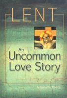 Lent: An Uncommon Love Story 0819845140 Book Cover