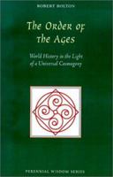 The Order of the Ages: World History in the Light of a Universal Cosmogony (Perennial Wisdom Series) 0900588314 Book Cover