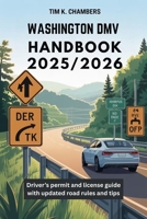 WASHINGTON DMV HANDBOOK 2025/2026: Driver’s permit and license guide with updated road rules and tips B0FTFV87KV Book Cover