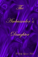 The Ambassador's Daughter 0615256015 Book Cover