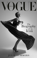 British Vogue: The Biography of an Icon 1474626203 Book Cover