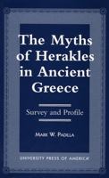 The Myths of Herakles in Ancient Greece 076181051X Book Cover