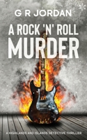 A Rock 'n' Roll Murder: A Highlands and Islands Detective Thriller 1915562872 Book Cover