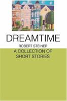 Dreamtime: A Collection of Short Stories 1583484809 Book Cover