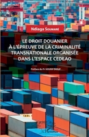 Le droit douanier à l'épreuve de la criminalité transnationale organisée dans l'espace CEDEAO (Harmattan Sénégal) (French Edition) 2343178429 Book Cover