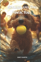 Spooky and the Magic Ball B0FQ3SMWD3 Book Cover
