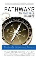 Pathways to Amicable Divorce: Directions for the Beginning of Separation 1533452482 Book Cover