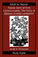 Patron Saint of First Communicants, the Story of Blessed Imelda Lambertini Study Guide 1934185019 Book Cover