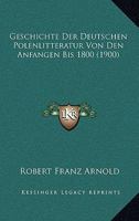 Geschichte Der Deutschen Polenlitteratur Von Den Anfangen Bis 1800 (1900) 1161179658 Book Cover