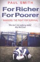 For Richer, For Poorer: Rangers: The Story Behind the Rise and Fall of a Football Institution 1845967364 Book Cover