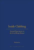 Inside Clubbing: Sensual Experiments in the Art of Being Human 1859737137 Book Cover