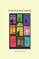 Mi reflejo en el cristal (Spanish Edition) B0F7Z6JDQR Book Cover