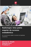 Radiologia: Uma pedra angular do sucesso endodôntico (Portuguese Edition) 6209366910 Book Cover