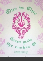 One is One, or Green Grow the Rushes O 171655439X Book Cover