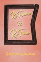 Reframe To Refine 1637515170 Book Cover