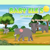 Baby Ele's 1st Safari 0578883759 Book Cover