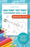 Van punt tot punt voor kinderen vanaf 6 jaar - Getallen van 1 tot 100: Kleurboek met 30 prachtige plaatjes 3967721566 Book Cover