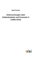 Untersuchungen �ber Kohlenhydrate Und Fermente II: 1908-1919 (Classic Reprint) 3752472782 Book Cover
