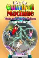 Life in the Gumball Machine - Vinnie and Gordy's Return 1537590383 Book Cover