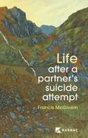 Life After a Partner's Suicide Attempt 1913494349 Book Cover