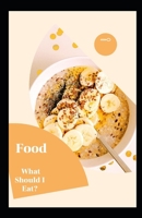 Food: What Should I Eat? B08R84MDC6 Book Cover