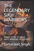 THE LEGENDARY SIKH WARRIORS: B08CJLXT9D Book Cover