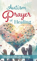 Autism Prayer of Healing 1998190536 Book Cover