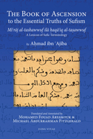 The Book of Ascension to the Essential Truths of Sufism: (Mi'raj al-tashawwuf ila haqa'iq al-tasawwuf) 1891785842 Book Cover