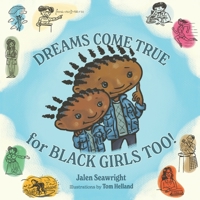 Dreams Come True For Black Girls Too! B09S61YTQ4 Book Cover