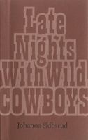 Late Nights With Wild Cowboys 1554470528 Book Cover