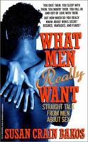 What Men Really Want: Straight Talk from Men about Sex 0312926383 Book Cover