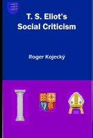 T.S. Eliot's Social Criticism B0H3PPL5CM Book Cover
