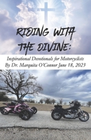Riding with the Divine: Inspirational Devotionals for Motorcyclists B0C87Q3WQW Book Cover