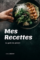 Mes Recettes: écrire votre recette (French Edition) B0FBH9RWBP Book Cover