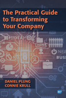 The Practical Guide to Transforming Your Company 1951527445 Book Cover