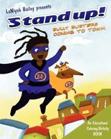 Stand Up! "bully Busters..".Coming to Town: "bully Busters" Educational Coloring and Activity Book 0615540058 Book Cover