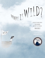 Where is Wild?: A Descriptive Word Journey for Children B0B7QBGNLV Book Cover