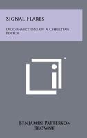 Signal Flares: Or Convictions of a Christian Editor 1258263505 Book Cover
