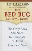 The Bed Bug Survival Guide: The Only Book You Need to Eliminate or Avoid This Pest Now 0446585157 Book Cover