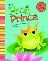 The Frog Prince: A Retelling of the Grimms' Fairy Tale 1479518530 Book Cover