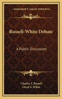Russell-White Debate: A Public Discussion 1163265470 Book Cover