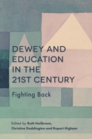 Dewey and Education in the 21st Century: Fighting Back 1787543404 Book Cover