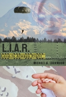 L.I.A.R. (Love Is Always Right) 1959622749 Book Cover