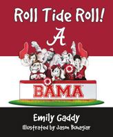 Roll Tide Roll 1631776924 Book Cover