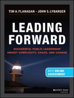 Leading Forward: Successful Public Leadership Amidst Complexity, Chaos and Change (with Professional Content) 1118380576 Book Cover
