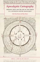 Apocalyptic Cartography: Thematic Maps and the End of the World in a Fifteenth-Century Manuscript 9004304533 Book Cover