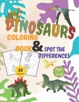 Dinosaurs Coloring Book and Spot the Differences: A Fun Search and Find Differences for Children 4-10 years old.25 pictures of Dinosaurs Funny activity book Including Coloring B092L6KWDB Book Cover