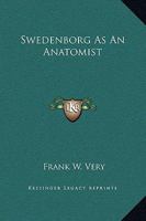 Swedenborg As An Anatomist 1425370357 Book Cover